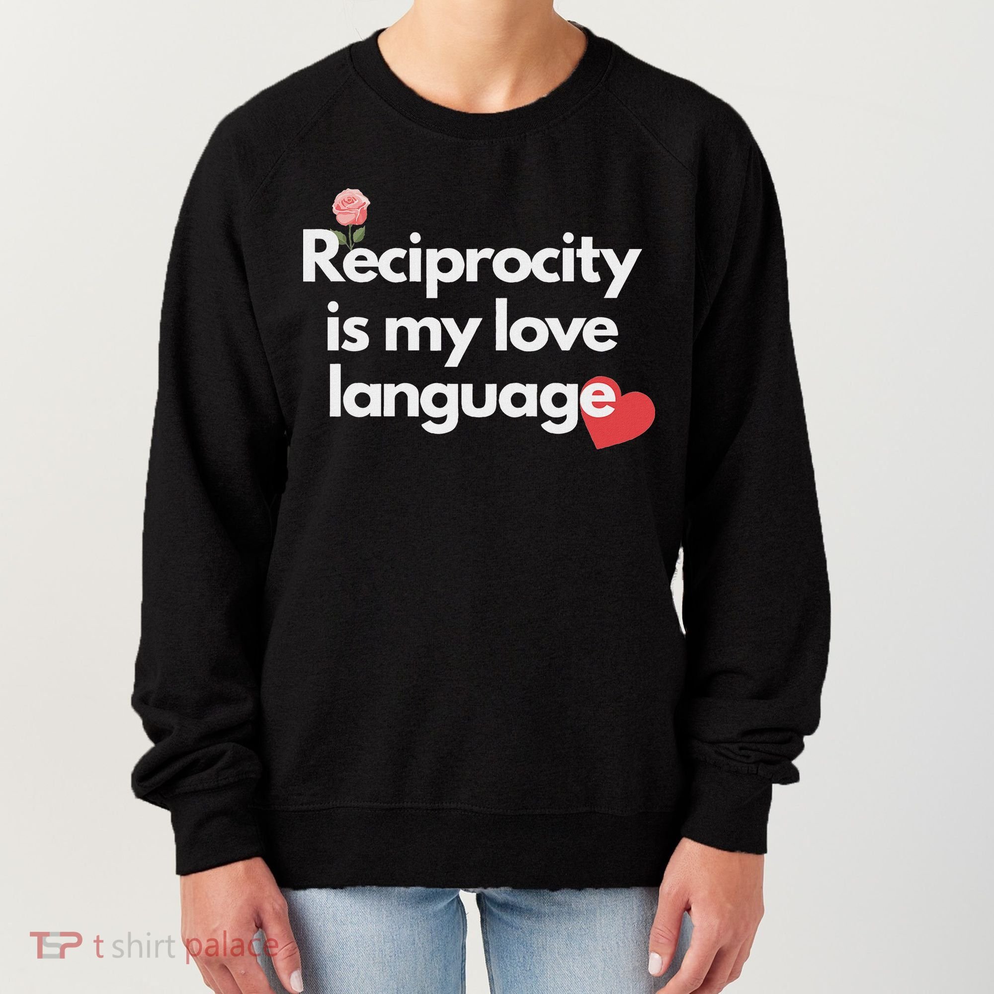 Reciprocity Is My Love Language Flower Red Heart Women's Sweatshirt