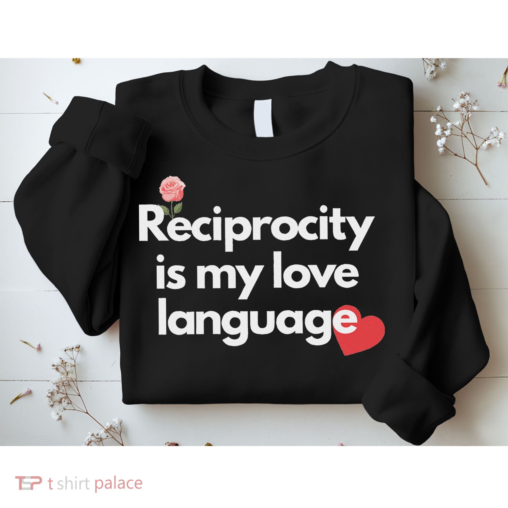 Reciprocity Is My Love Language Flower Red Heart Sweatshirt
