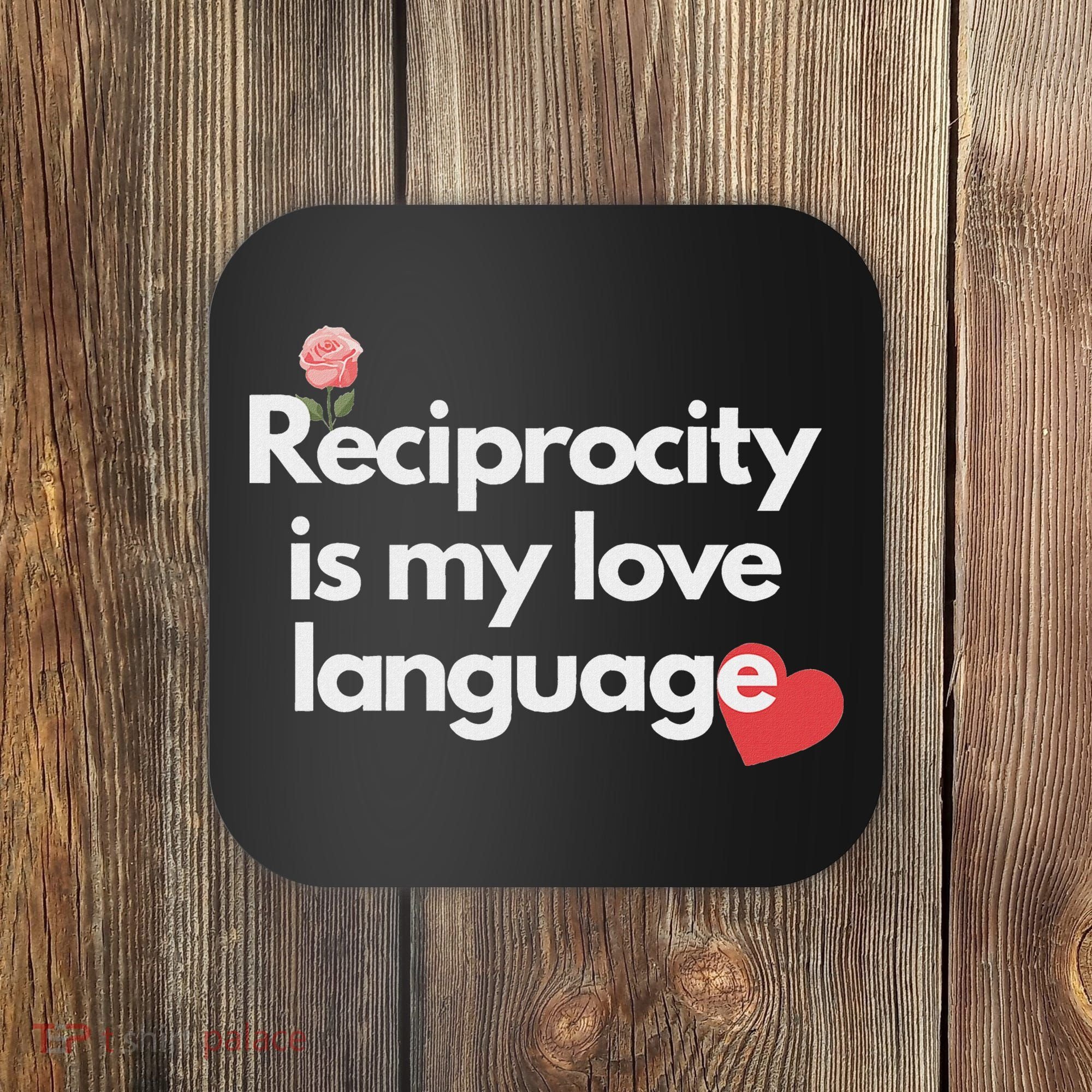 Reciprocity Is My Love Language Flower Red Heart Coaster