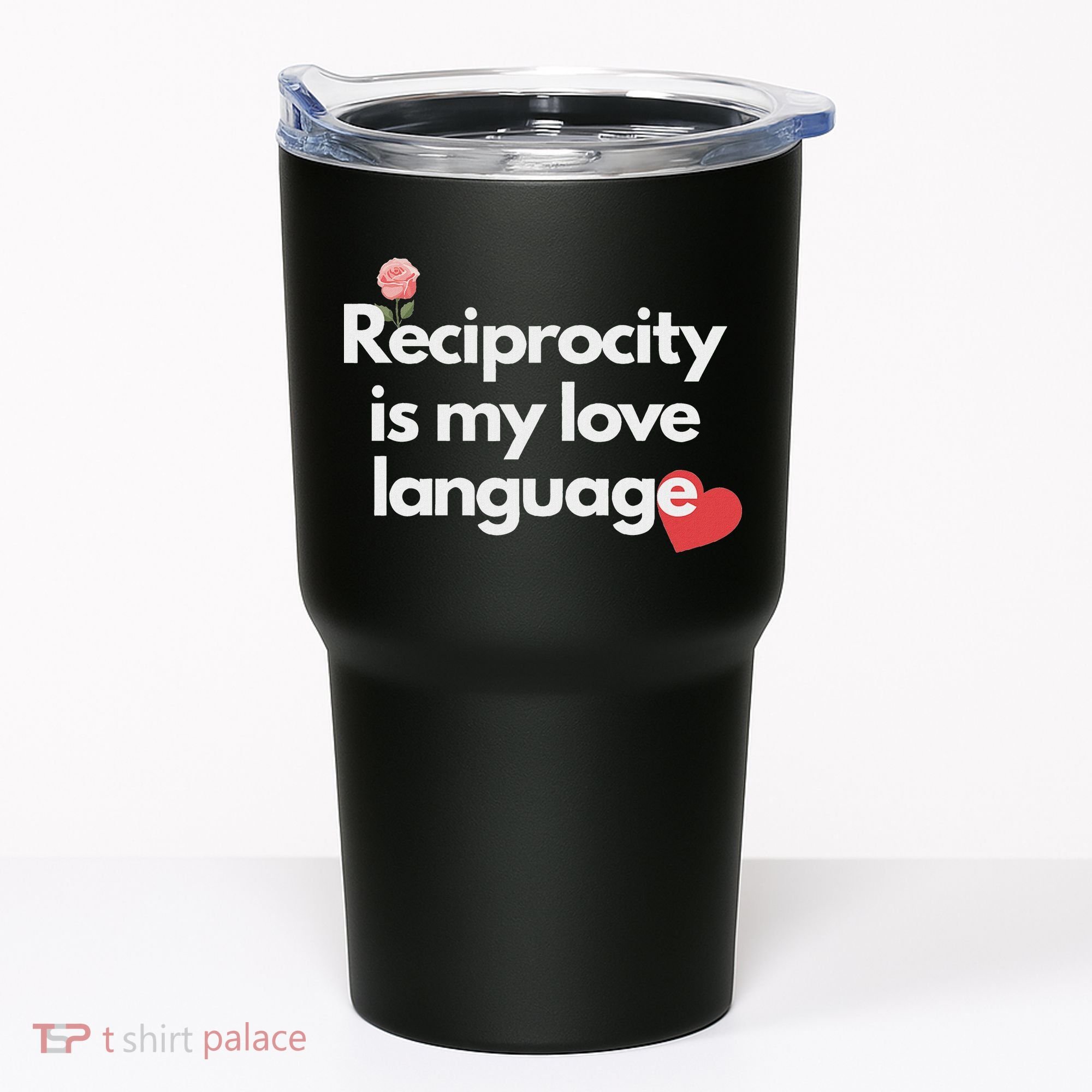 Reciprocity Is My Love Language Flower Red Heart Tumbler