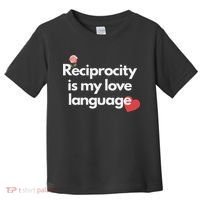 Reciprocity Is My Love Language Flower Red Heart Toddler T-Shirt thumb 0