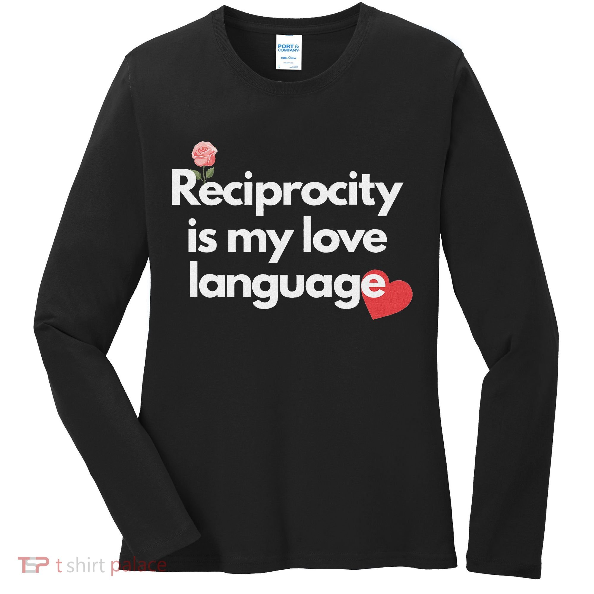 Reciprocity Is My Love Language Flower Red Heart Women's Long Sleeve Shirt
