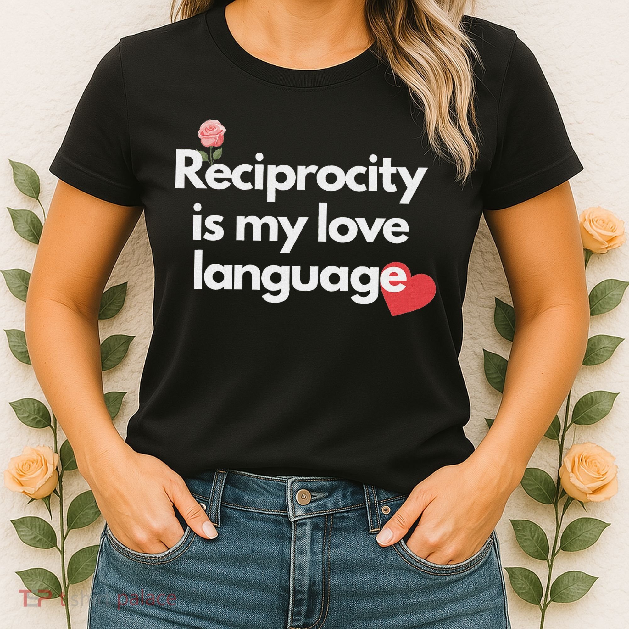 Reciprocity Is My Love Language Flower Red Heart Women's T-Shirt