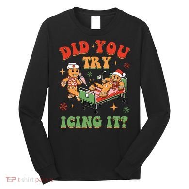 Retro Icu Nurse Christmas Gingerbread Did You Try Icing It Long Sleeve Shirt