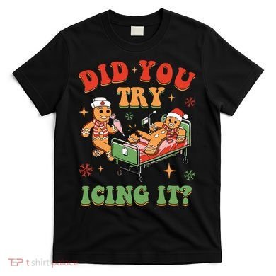 Retro Icu Nurse Christmas Gingerbread Did You Try Icing It T-Shirt