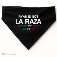 Ryan Is Not La Raza Mexicans For Haney Dhp USA-Made Doggie Bandana thumb 0