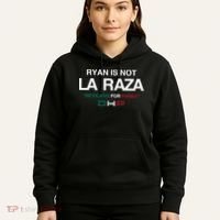Ryan Is Not La Raza Mexicans For Haney Dhp Hoodie thumb 5