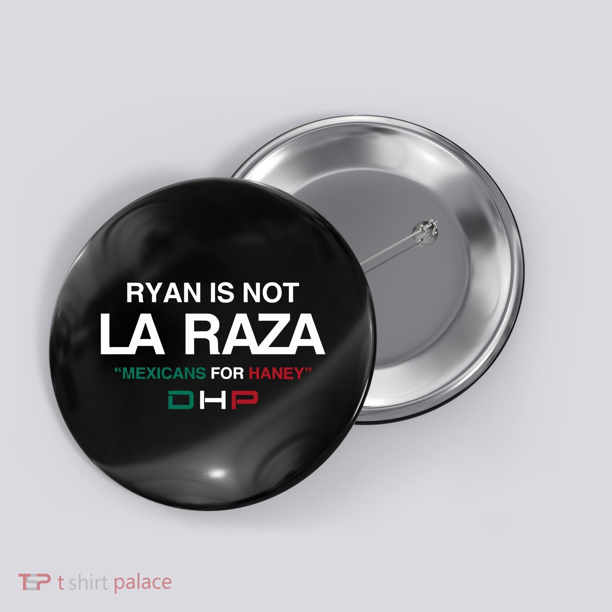 Ryan Is Not La Raza Mexicans For Haney Dhp Button