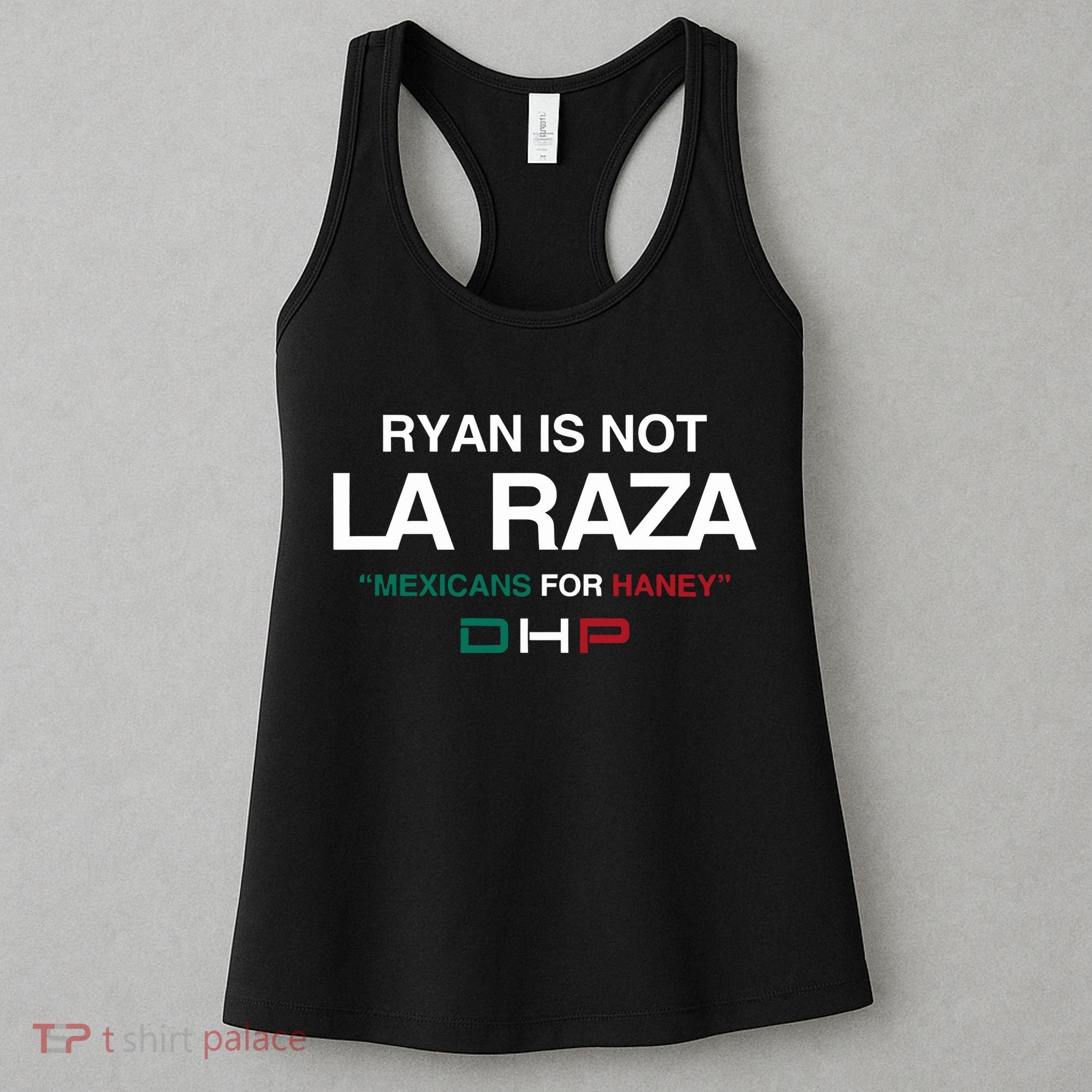 Ryan Is Not La Raza Mexicans For Haney Dhp Women's Tank Top