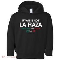 Ryan Is Not La Raza Mexicans For Haney Dhp Toddler Hoodie thumb 0