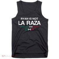 Ryan Is Not La Raza Mexicans For Haney Dhp Tank Top thumb 0