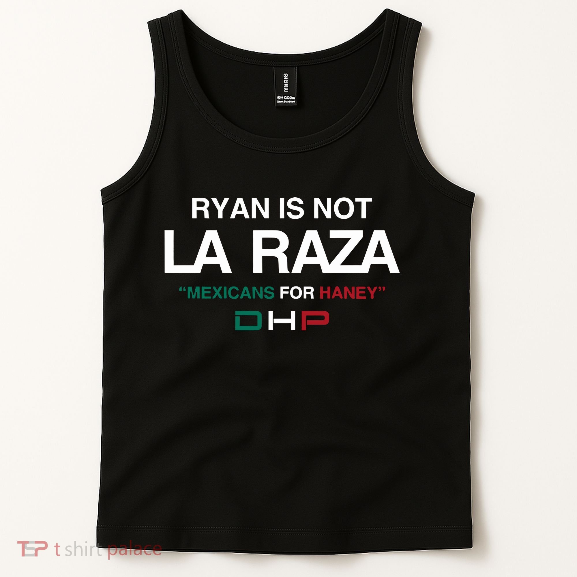Ryan Is Not La Raza Mexicans For Haney Dhp Tank Top