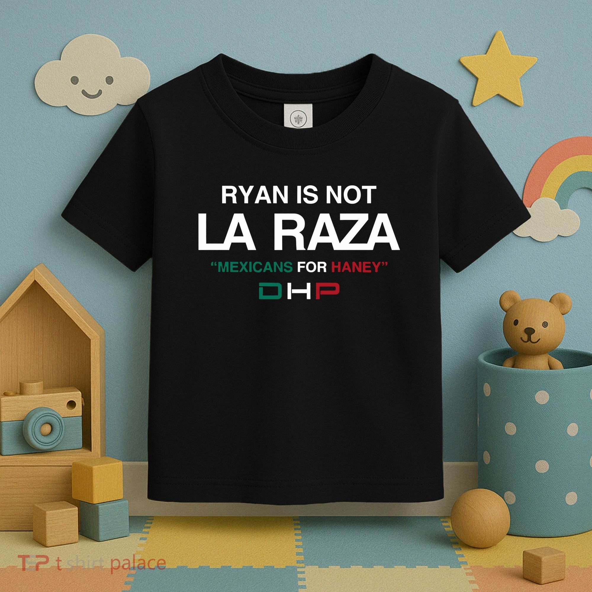 Ryan Is Not La Raza Mexicans For Haney Dhp Toddler T-Shirt