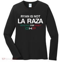 Ryan Is Not La Raza Mexicans For Haney Dhp Women's Long Sleeve Shirt thumb 0