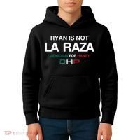 Ryan Is Not La Raza Mexicans For Haney Dhp Kids Hoodie thumb 4