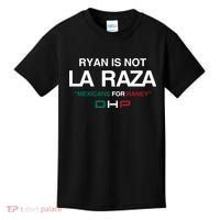 Ryan Is Not La Raza Mexicans For Haney Dhp Kids T-Shirt thumb 0