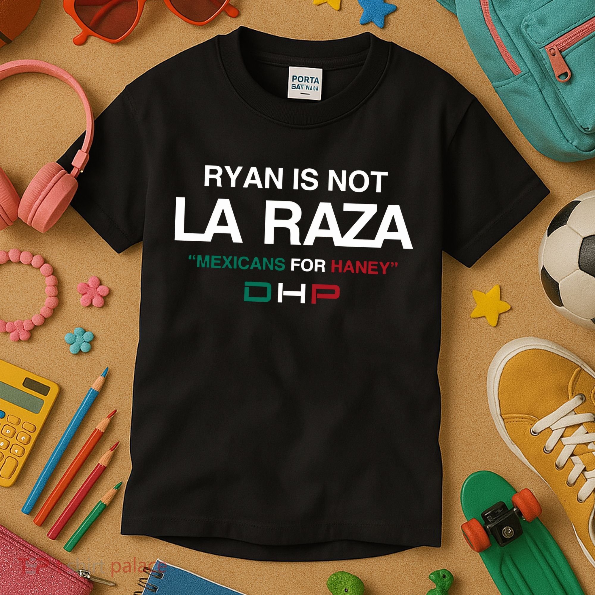 Ryan Is Not La Raza Mexicans For Haney Dhp Kids T-Shirt