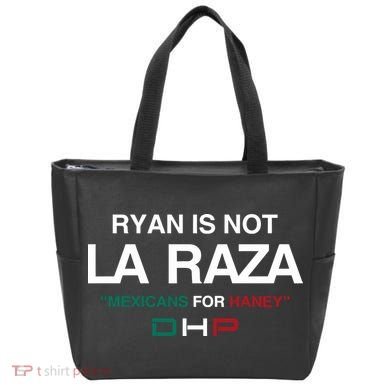 Ryan Is Not La Raza Mexicans For Haney Dhp Tote Bag
