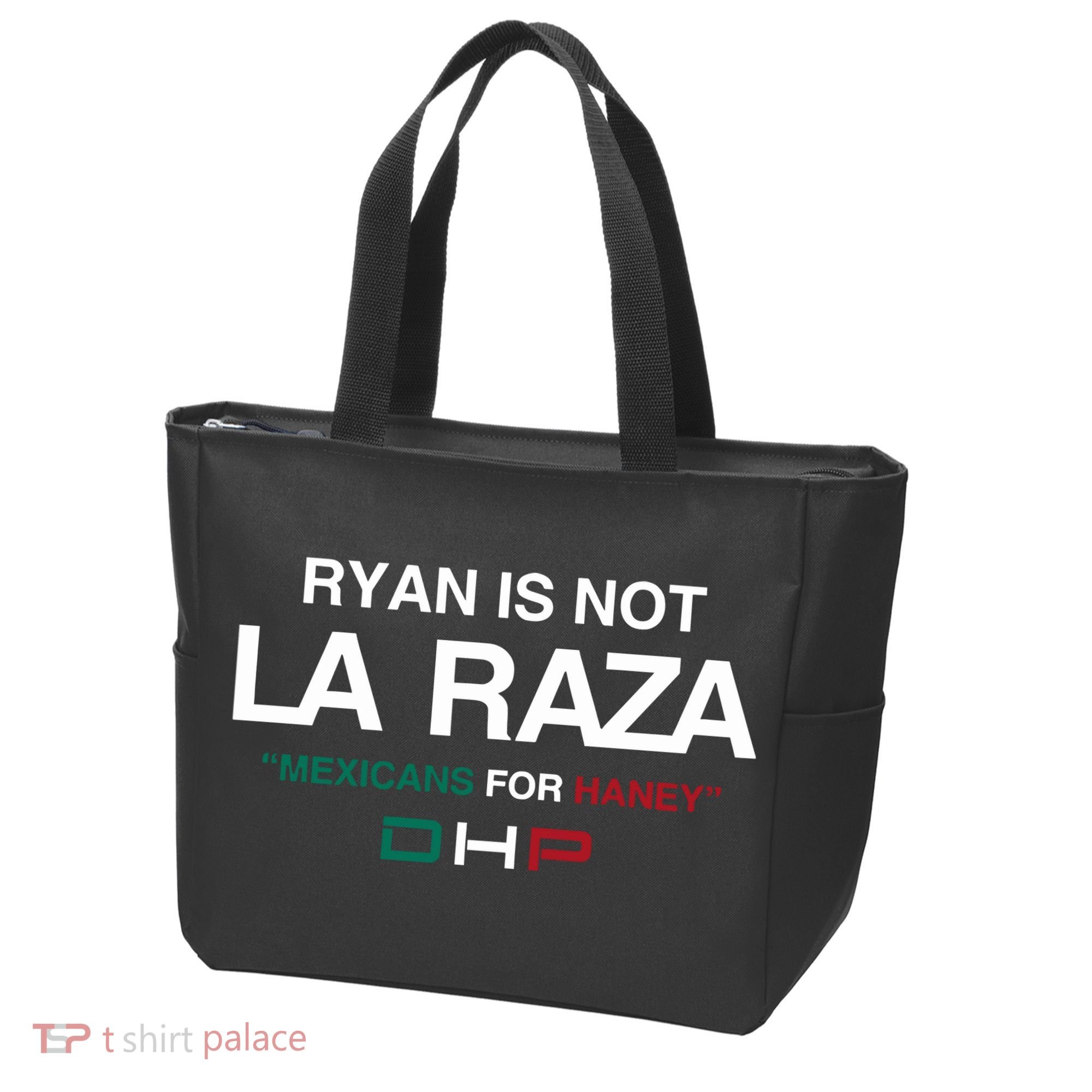 Ryan Is Not La Raza Mexicans For Haney Dhp Tote Bag