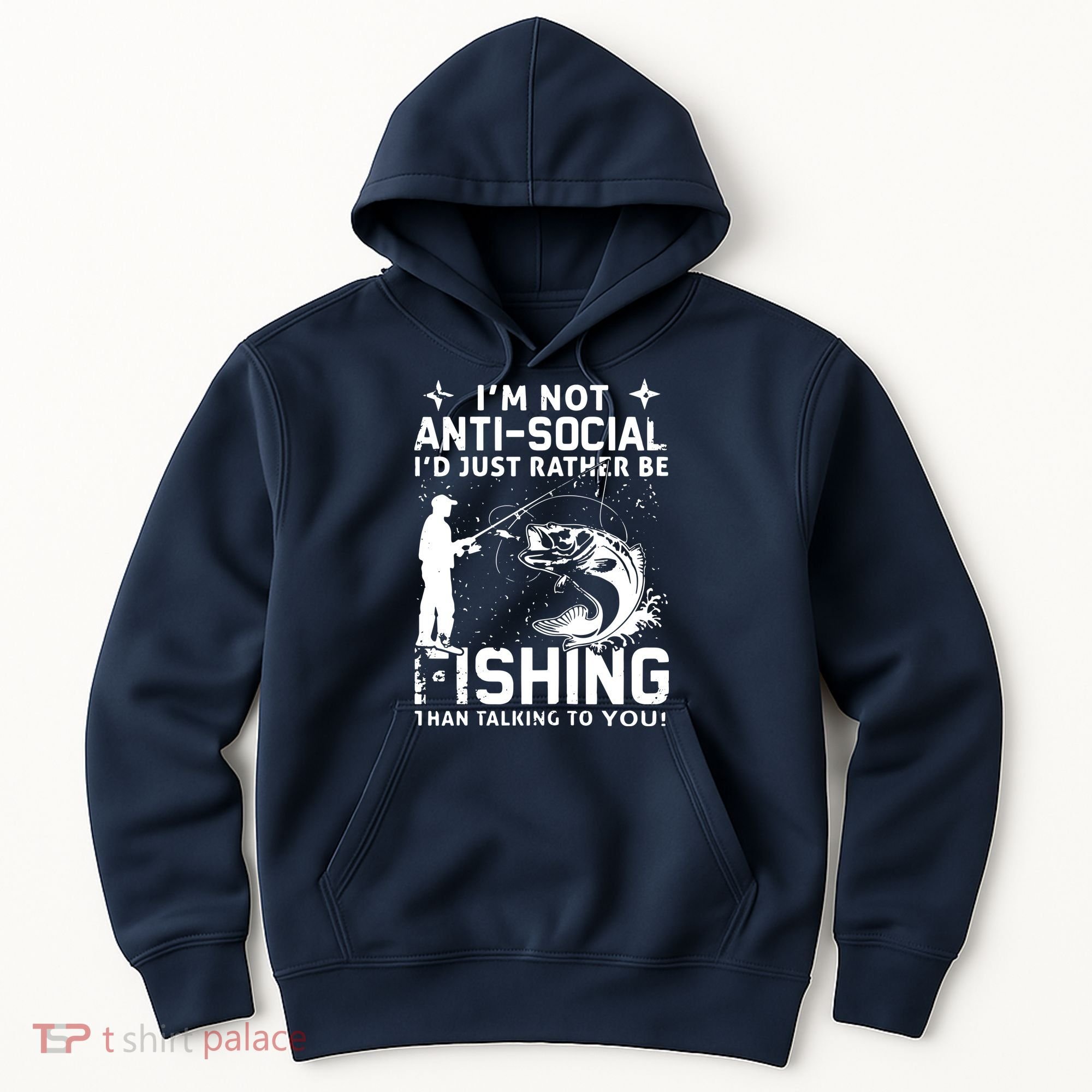 Really! I'm Not AntiSocial, I'd Just Rather Be Fishing Hoodie