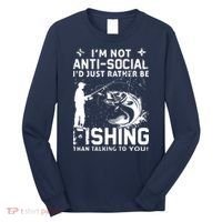 Really! I'm Not AntiSocial, I'd Just Rather Be Fishing Long Sleeve Shirt thumb 0