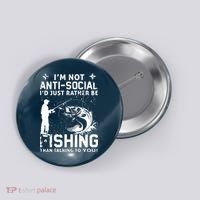 Really! I'm Not AntiSocial, I'd Just Rather Be Fishing Button thumb 0