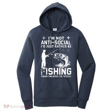 Really! I'm Not AntiSocial, I'd Just Rather Be Fishing Women's Hoodie
