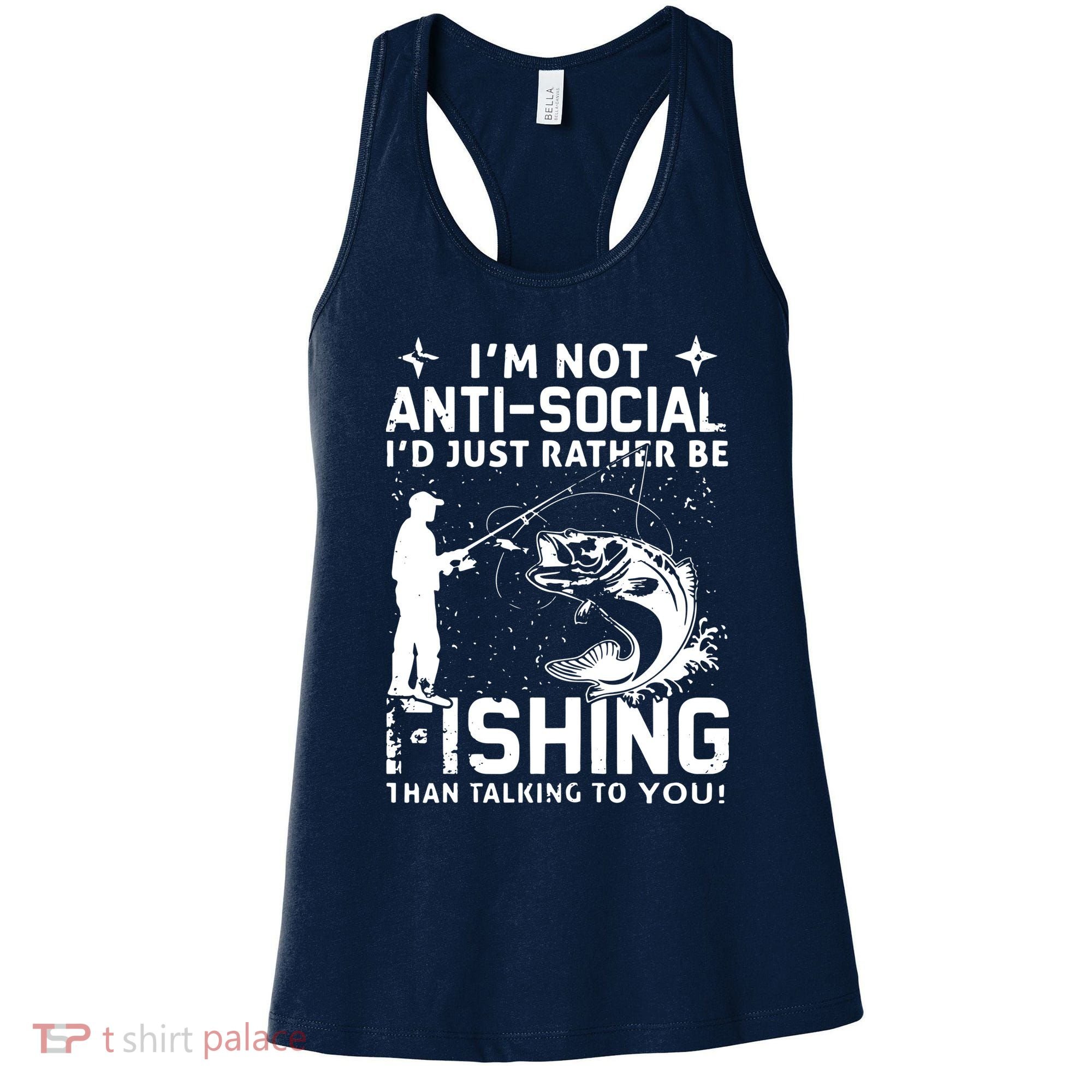 Really! I'm Not AntiSocial, I'd Just Rather Be Fishing Women's Tank Top