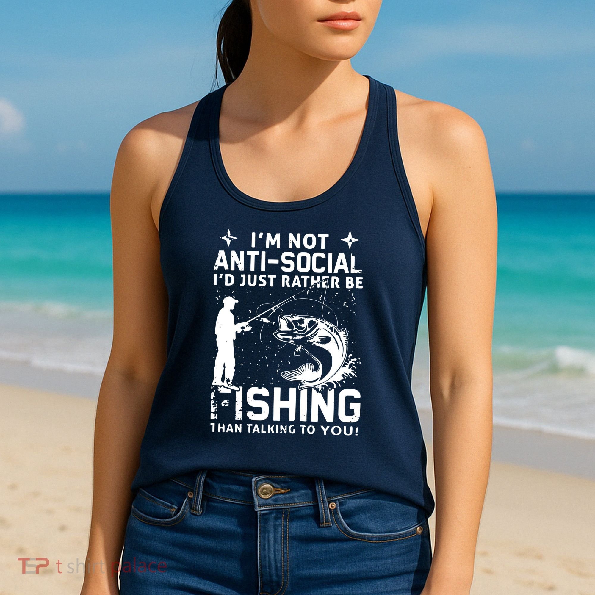 Really! I'm Not AntiSocial, I'd Just Rather Be Fishing Women's Tank Top