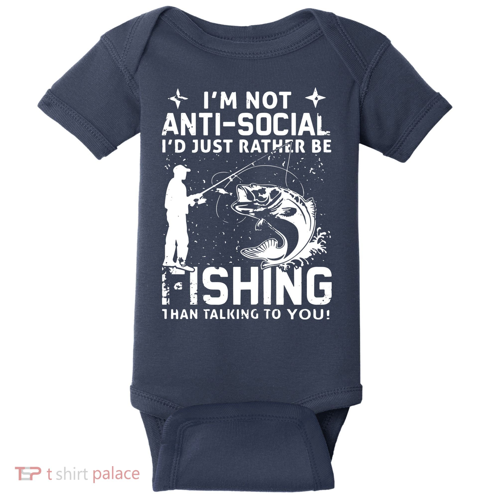 Really! I'm Not AntiSocial, I'd Just Rather Be Fishing Baby Bodysuit