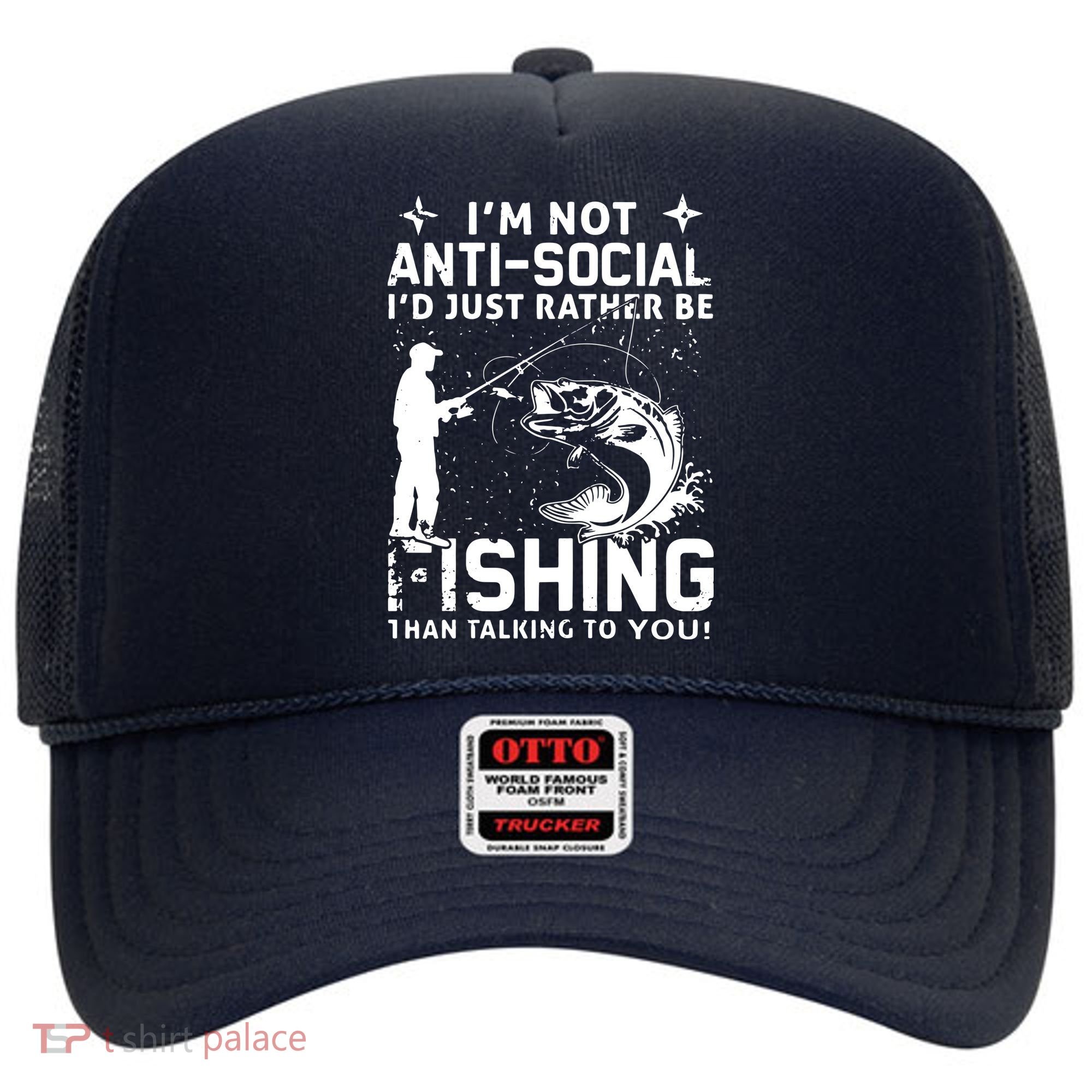 Really! I'm Not AntiSocial, I'd Just Rather Be Fishing Hat