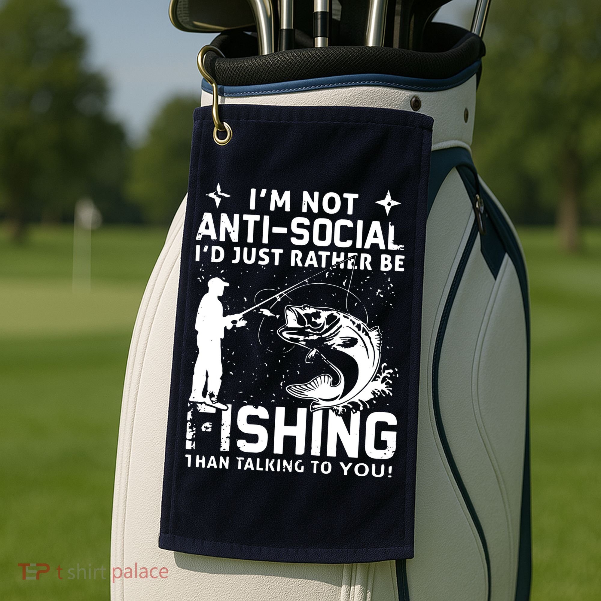 Really! I'm Not AntiSocial, I'd Just Rather Be Fishing Golf Towel