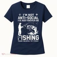 Really! I'm Not AntiSocial, I'd Just Rather Be Fishing Women's T-Shirt thumb 0