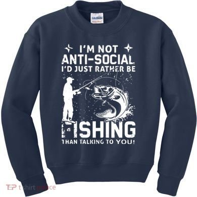 Really! I'm Not AntiSocial, I'd Just Rather Be Fishing Kids Sweatshirt