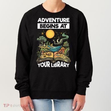 Reading Is Out There Adventure Begins At Your Library Women's Sweatshirt