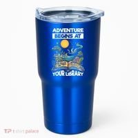 Reading Is Out There Adventure Begins At Your Library Tumbler thumb 0