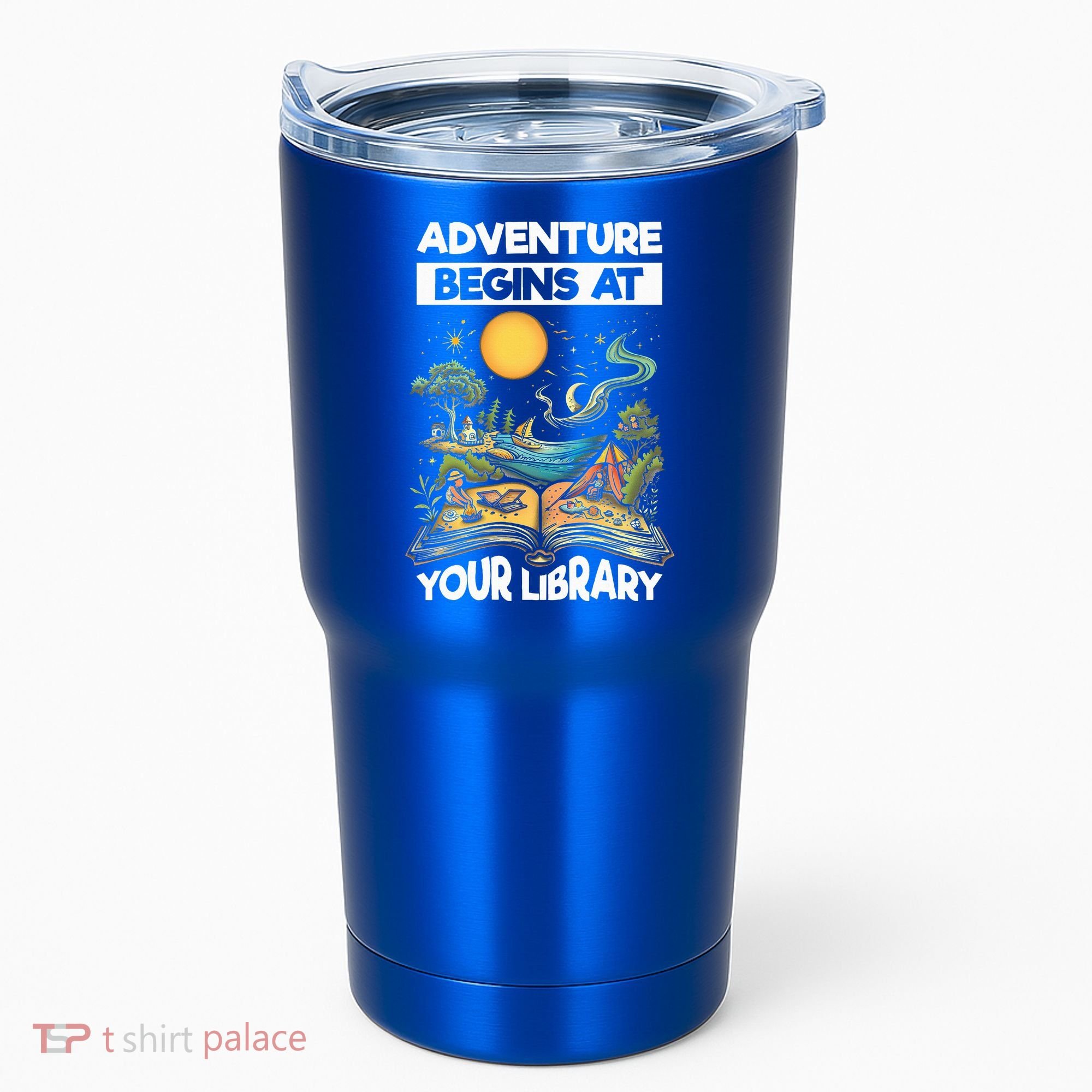Reading Is Out There Adventure Begins At Your Library Tumbler