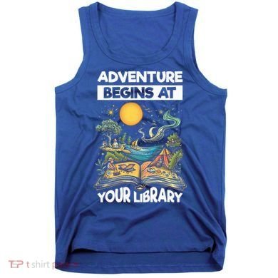 Reading Is Out There Adventure Begins At Your Library Tank Top