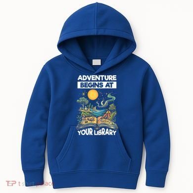 Reading Is Out There Adventure Begins At Your Library Kids Hoodie
