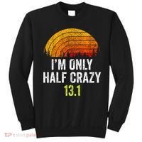 Retro Im Only Half Crazy 13.1 Half Marathon Funny Running Sweatshirt thumb 0