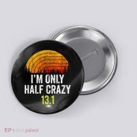 Retro Im Only Half Crazy 13.1 Half Marathon Funny Running Button thumb 0