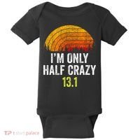 Retro Im Only Half Crazy 13.1 Half Marathon Funny Running Baby Bodysuit thumb 0