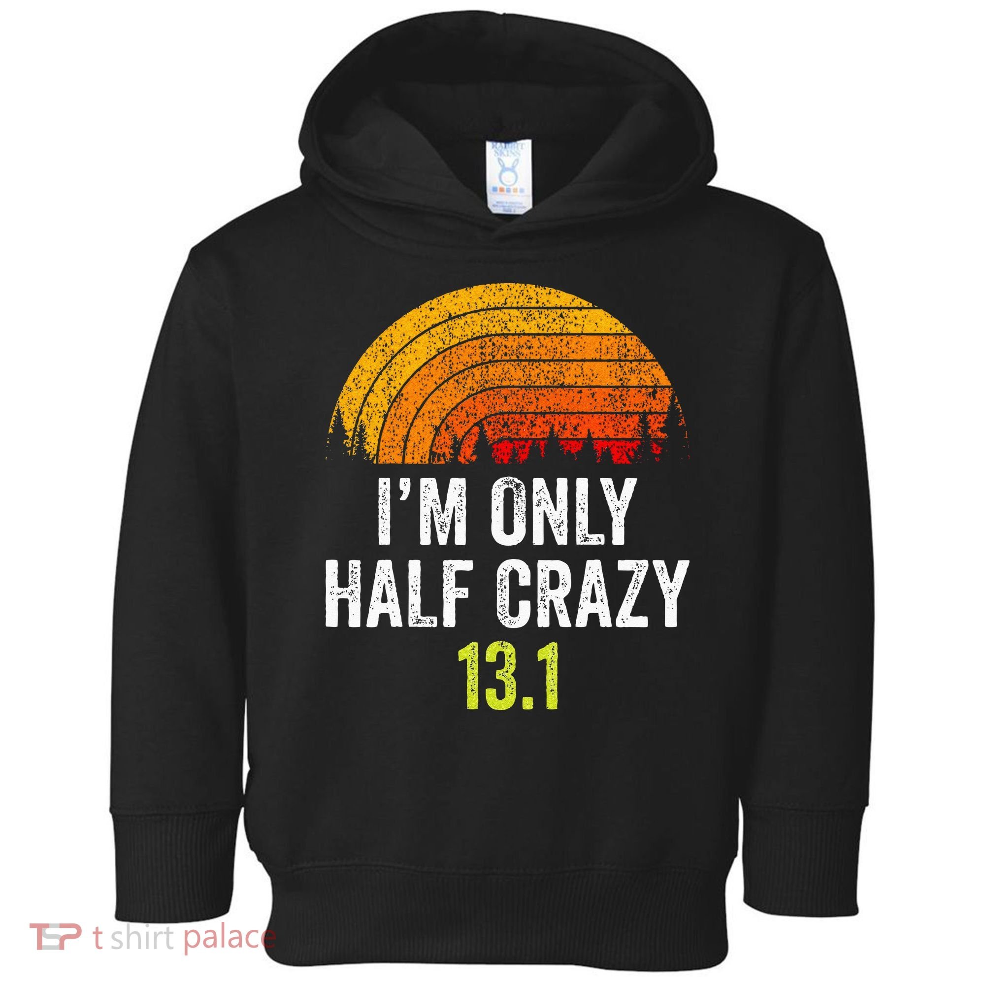 Retro Im Only Half Crazy 13.1 Half Marathon Funny Running Toddler Hoodie