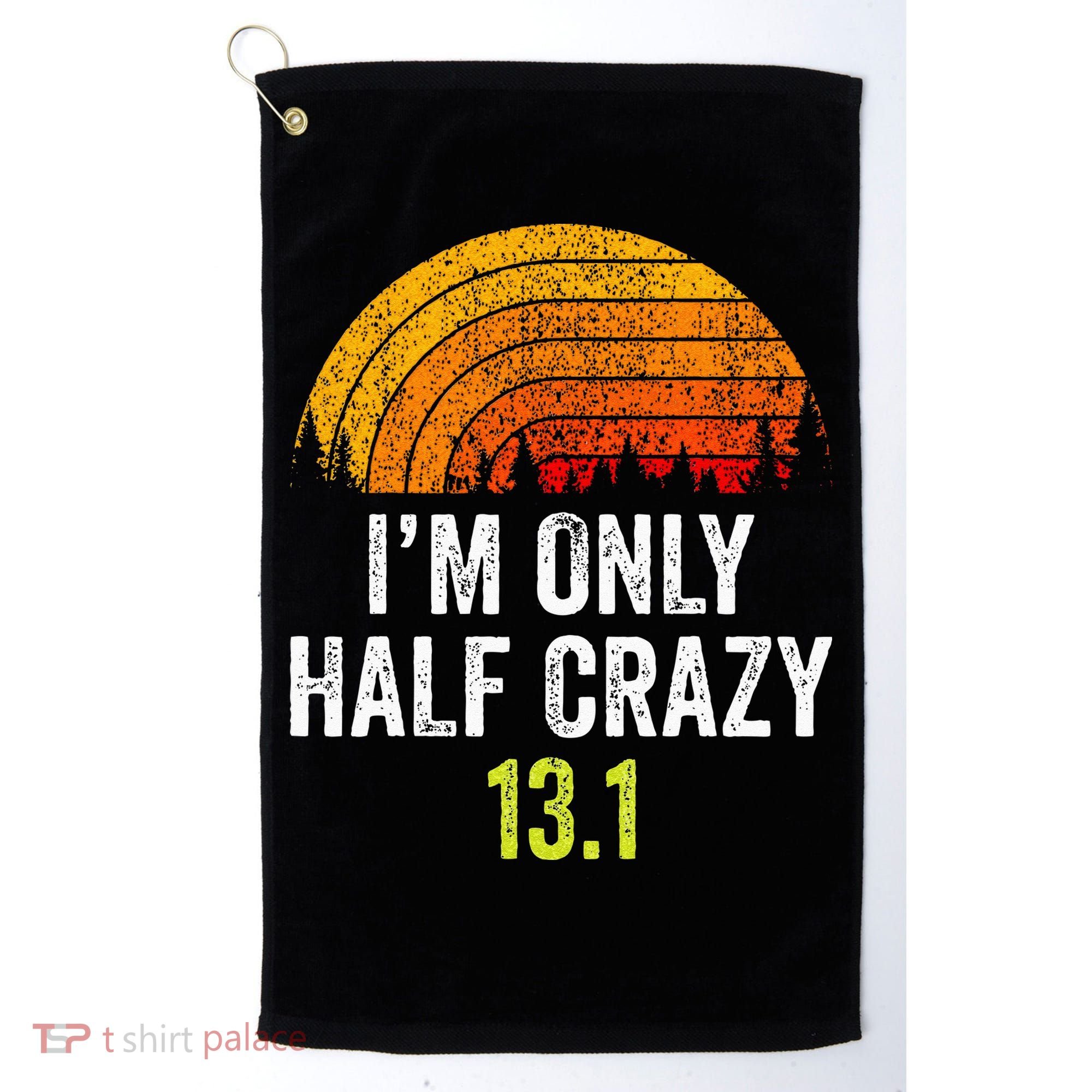 Retro Im Only Half Crazy 13.1 Half Marathon Funny Running Golf Towel