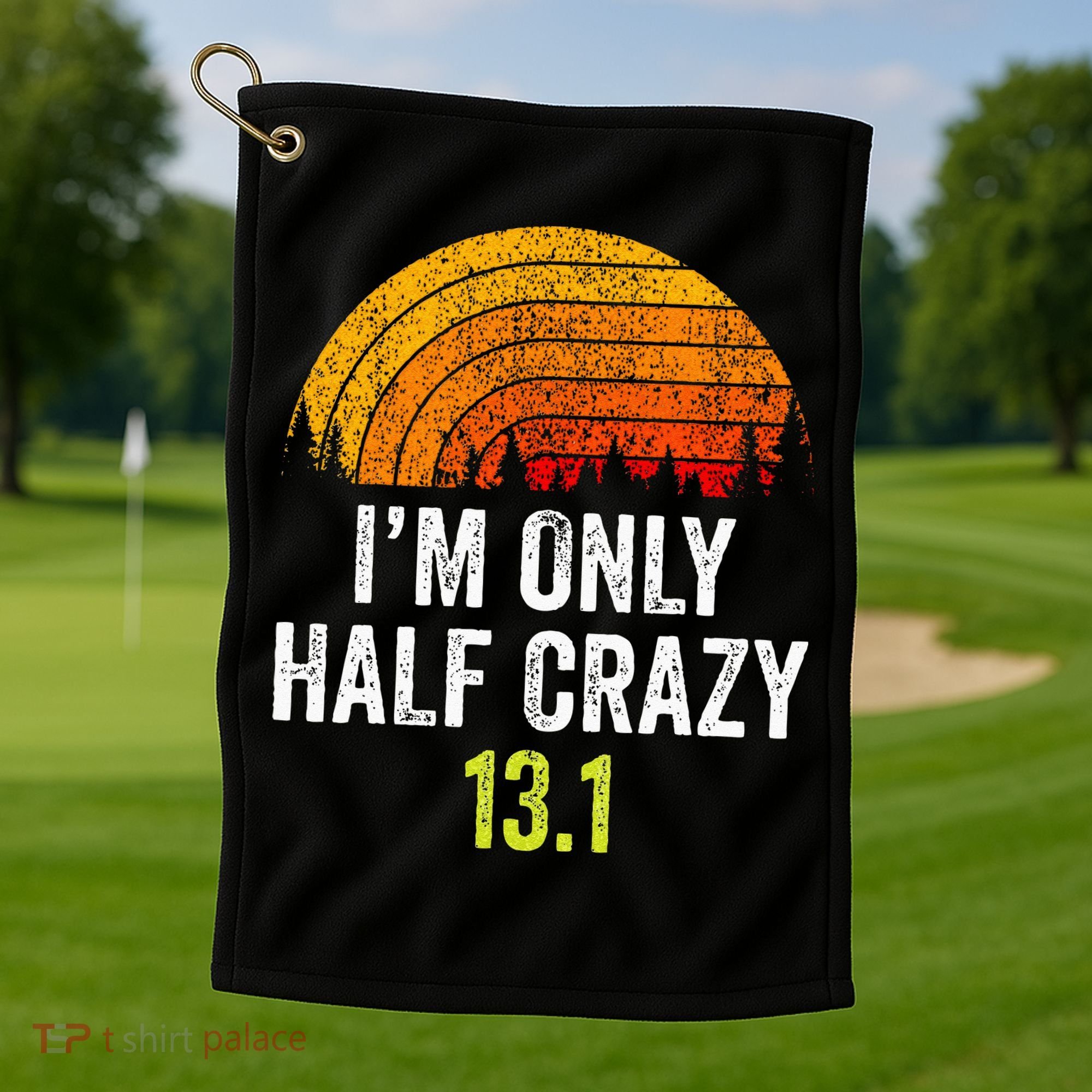 Retro Im Only Half Crazy 13.1 Half Marathon Funny Running Golf Towel