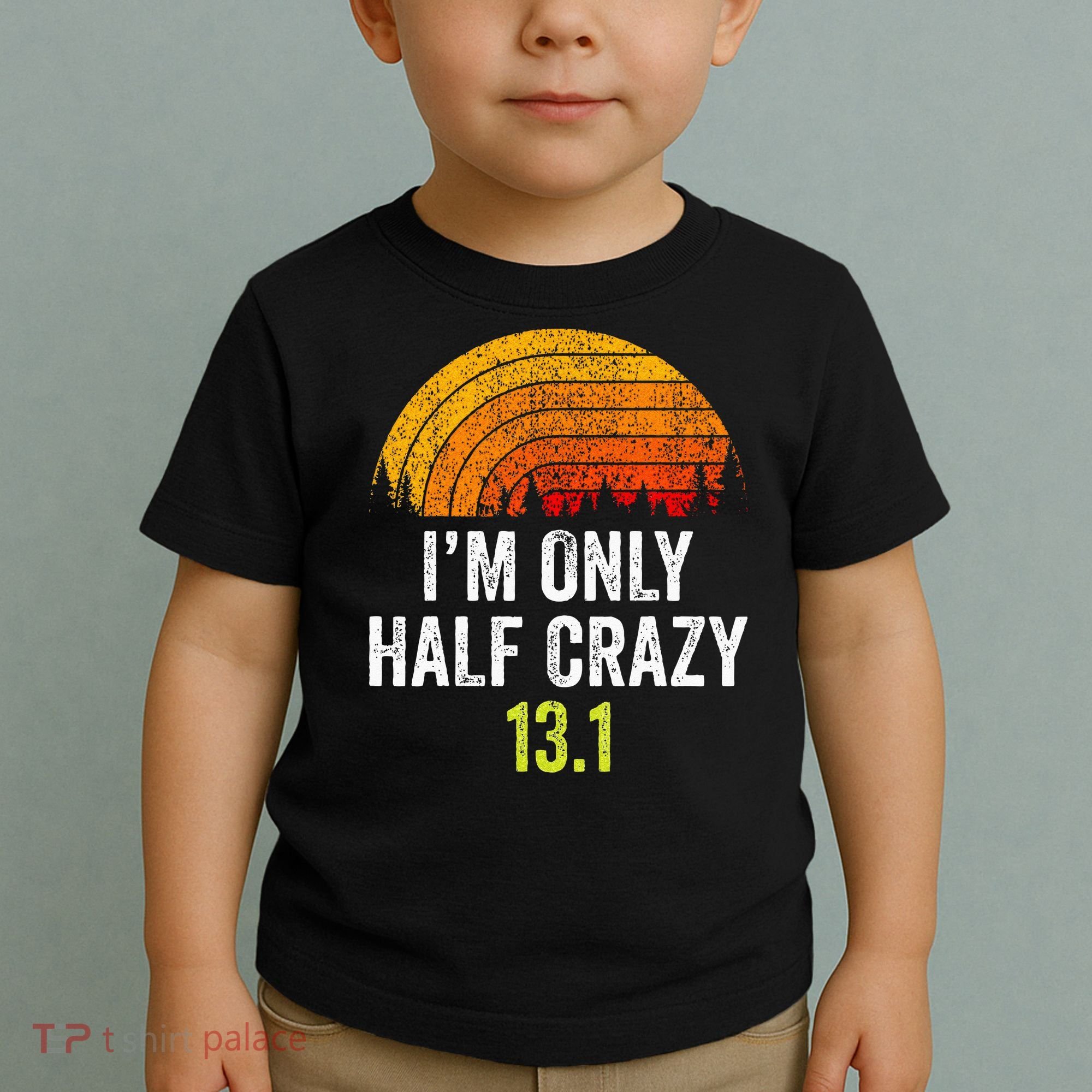 Retro Im Only Half Crazy 13.1 Half Marathon Funny Running Toddler T-Shirt