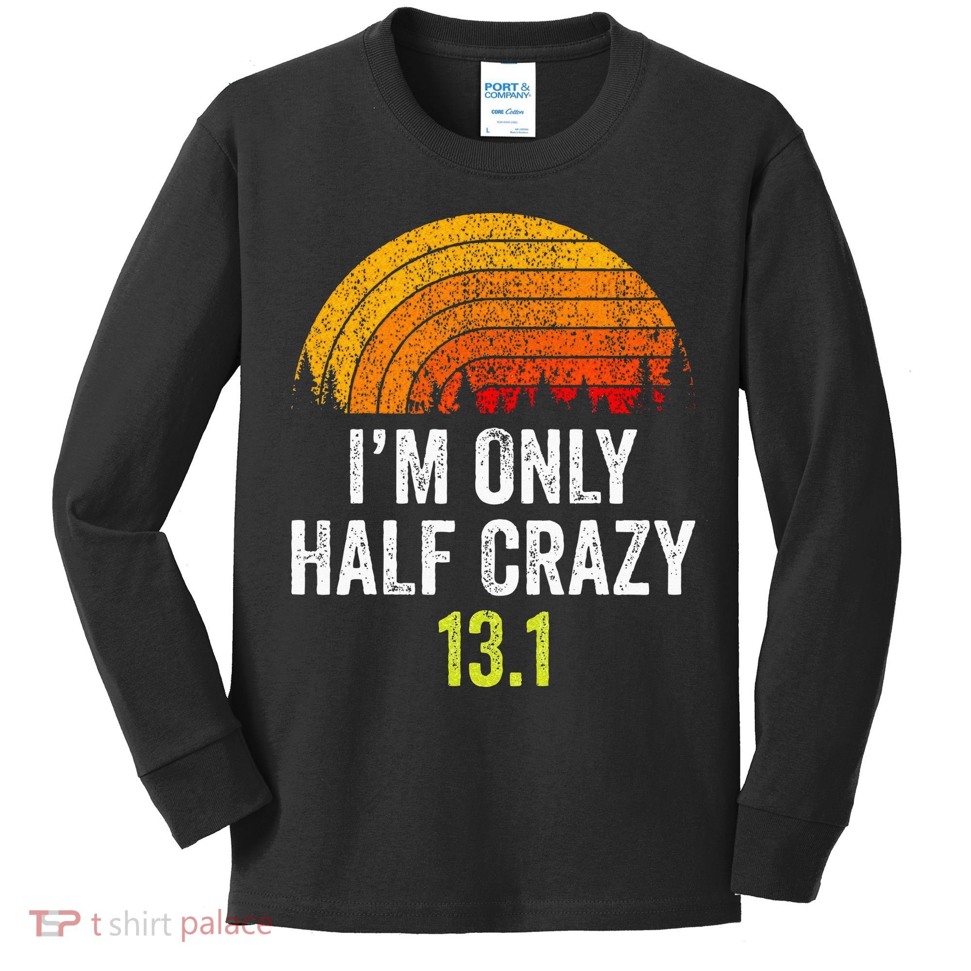 Retro Im Only Half Crazy 13.1 Half Marathon Funny Running Kids Long Sleeve Shirt