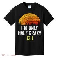 Retro Im Only Half Crazy 13.1 Half Marathon Funny Running Kids T-Shirt thumb 0