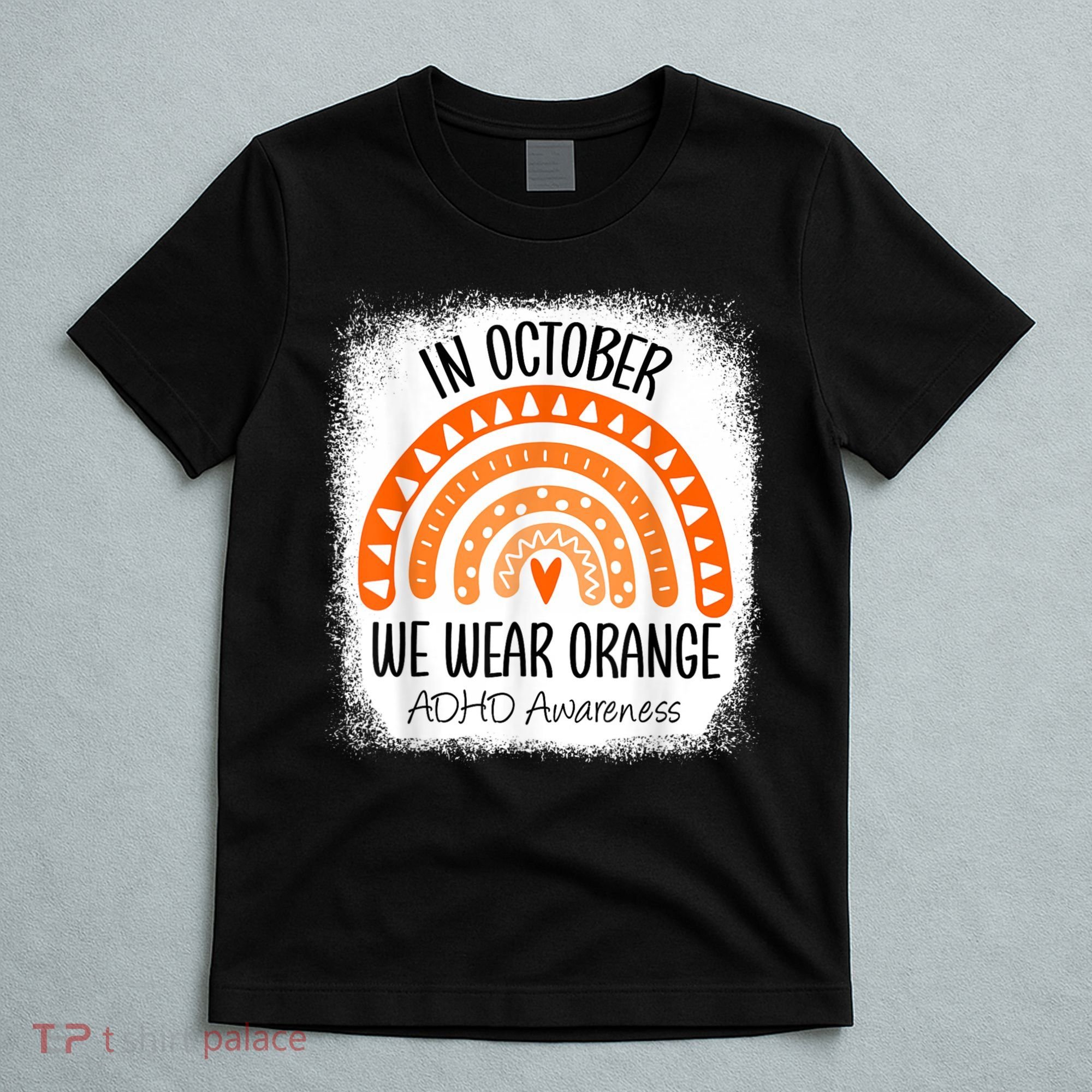 Rainbow In October We Wear Orange ADHD Awareness Ribbon T-Shirt