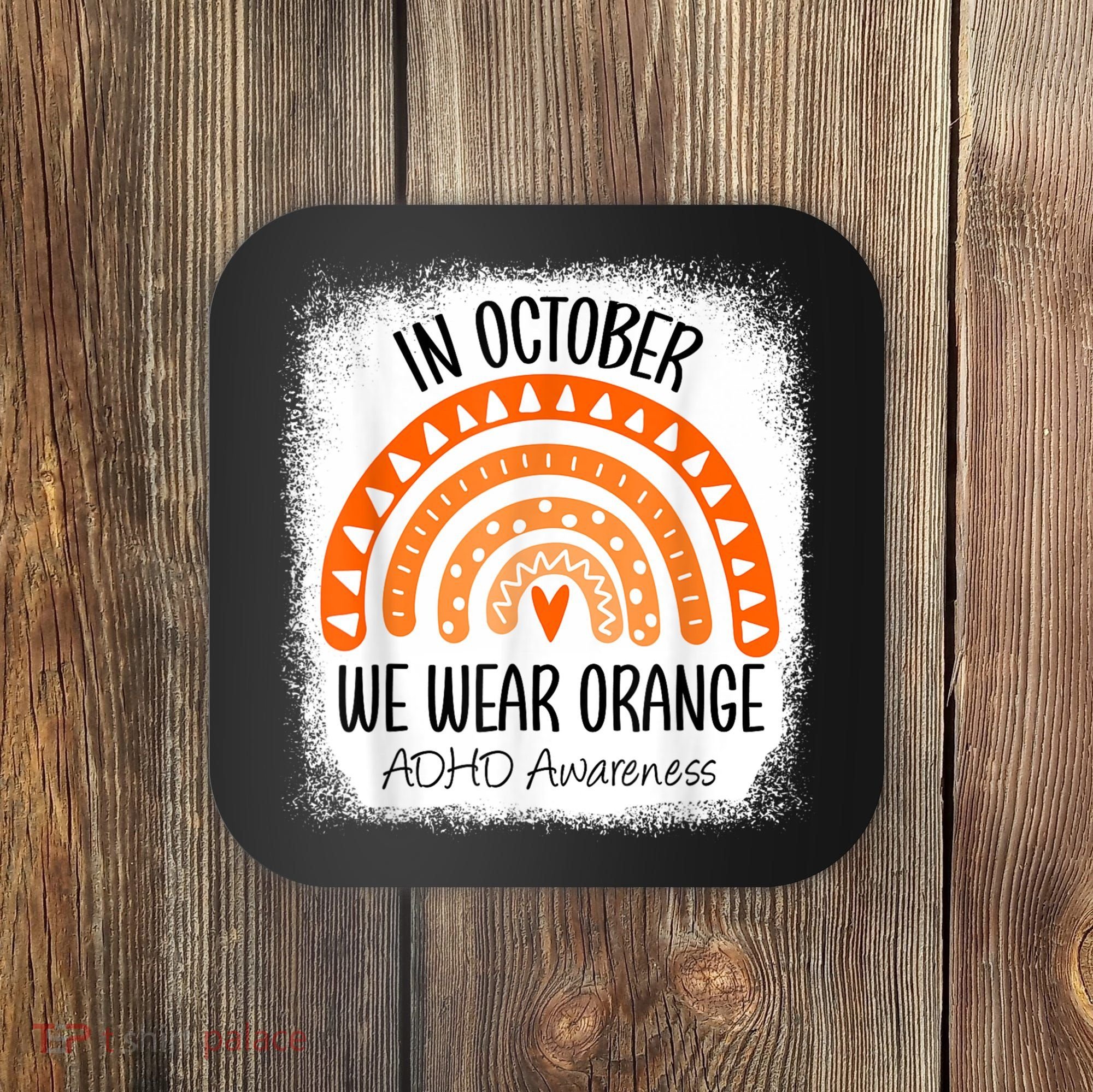 Rainbow In October We Wear Orange ADHD Awareness Ribbon Coaster